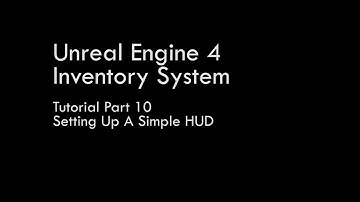 UE4 Inventory - Pt 10 - Setting Up A Simple User Interface