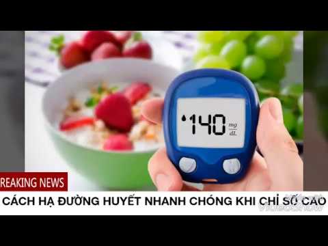 Video CÁCH HẠ ĐƯỜNG HUYẾT NHANH CHÓNG KHI CHỈ SỐ CAO - Bệnh... - youtube