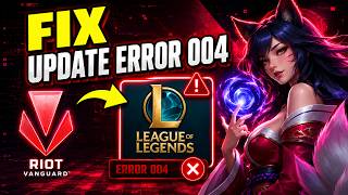 Fix League of Legends Update Error Code 004