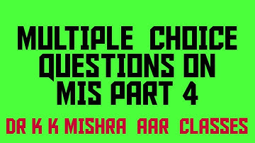 MULTIPLE CHOICE QUESTIONS (MCQ) ON MANAGEMENT INFORMATION SYSTEM (MIS) PART 4