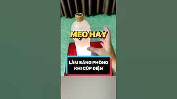 Mẹo làm sáng phòng khi nhà bị cúp điện #youtubeshorts #shorts #meohay