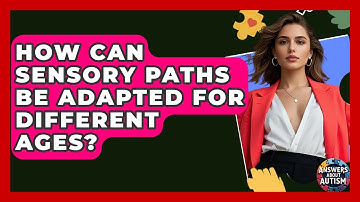 How Can Sensory Paths Be Adapted For Different Ages? - Answers About Autism