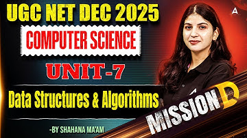 UGC NET Computer Science Unit 7 Data Structures & Algorithms By Shahna Ma
