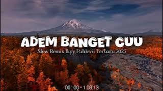 JJ Relaxing Vibes - Slow Remix Adem - Ikyy Pahlevii Full Album Barat Terbaru 2025🎶