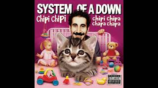 System Of A Down - Chipi Chipi Chapa Chapa (Full song) (AI Cover)