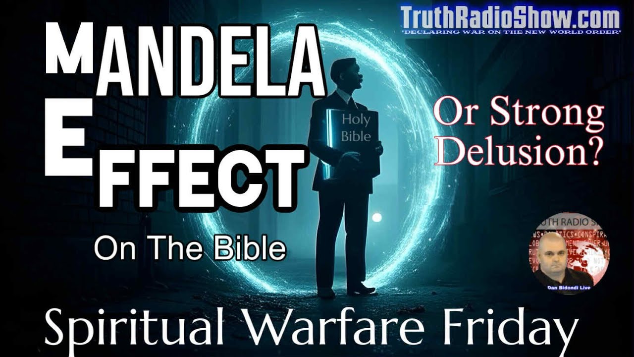 Mandela Effect On The Bible Or Strong Delusion? - Spiritual Warfare Friday Live 9pm et