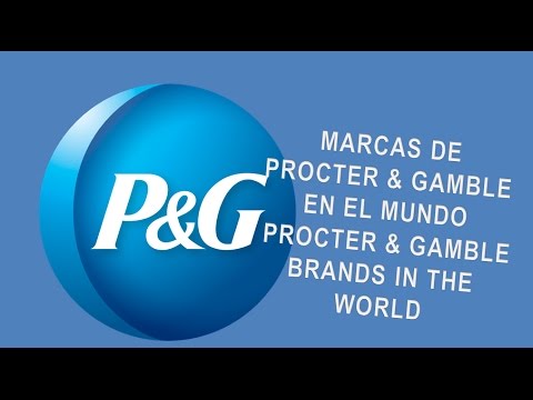 MARCAS DE PROCTER & GAMBLE EN EL MUNDO PROCTER & GAMBLE BRANDS IN THE WORLD
