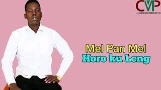 Horo ku Leng by Mel Pan Mel ~ South Sudan New Music
