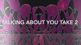 Talking About You (take 2)