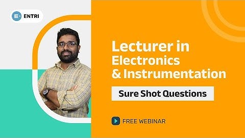 Lecturer in Electronics and Instrumentation Sure Shot Questions