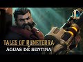 Contos de Runeterra: Águas de Sentina | "Virando o Jogo"