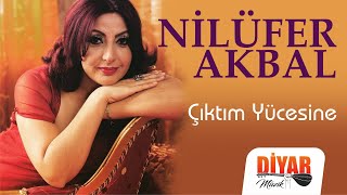 Nilüfer Akbal - Çıktım Yücesine [Diyardan Deyişler & Türküler © 1992 Diyar Müzik] Resimi