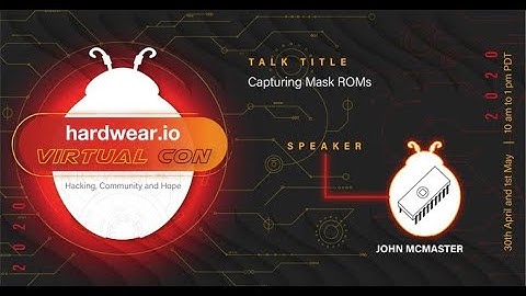 Capturing Mask ROMs | John McMaster | Hardwear.io Virtual Con