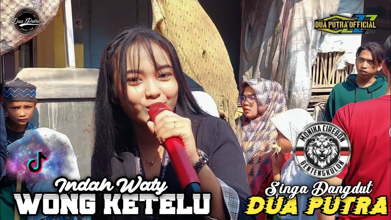 INDAH WATY - WONG KETELU | SINGA DANGDUT DUA PUTRA | SHOW DESA CITEMU KEC.MUNDU - CIREBON