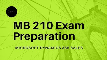 How to clear MB 210 Certification Exam (Microsoft Dynamics 365 Sales)