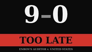 Enron's Auditor Was Destroyed by a Verdict the Supreme Court Overturned 9-0