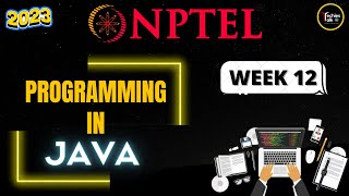 NPTEL Programming In Java WEEK12 Quiz Assignment Solutions | Swayam July 2023 | IIT Kharagpur