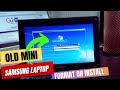 Old Samsung Mini Laptop | How To Install Windows 7 In OLD Samsung Mini Laptop 💻 😀
