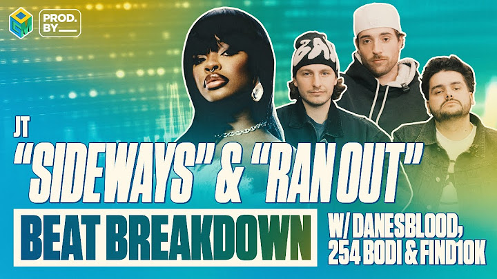 Beat Breakdown of JT's "Sideways" & "Ran Out" | PROD. BY