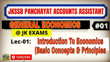 Introduction of Economics- Basic concept and Principles LECETURE 1 JKSSB PANCHAYAT ACCOUNTS ASSISTAN