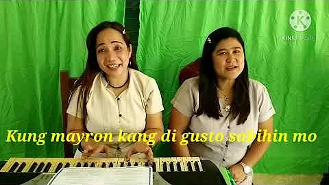 Title: Di Ko Gusto Tune: Kung Ikaw Ay Masaya Composer: Teacher Tanilyn Mayantoc Central E/S