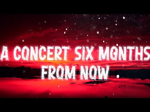 FINNEAS - A Concert Six Months From Now (Lyrics)