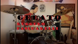 Gelato (Ruggero pasquarelli Drum Cover)