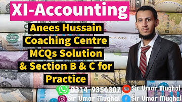 XI-Accounting MCQs Solution | Section B & C For Practice | Anees Hussain Coaching Centre |