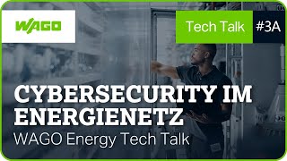 Cybersecurity im Energienetz – Teil 1 | WAGO Energy Tech Talk
