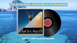 Flowers x Playa Del Ingles MASHUP (feat. Miley Cyrus, Quevedo, Myke Towers) by Matt Driver