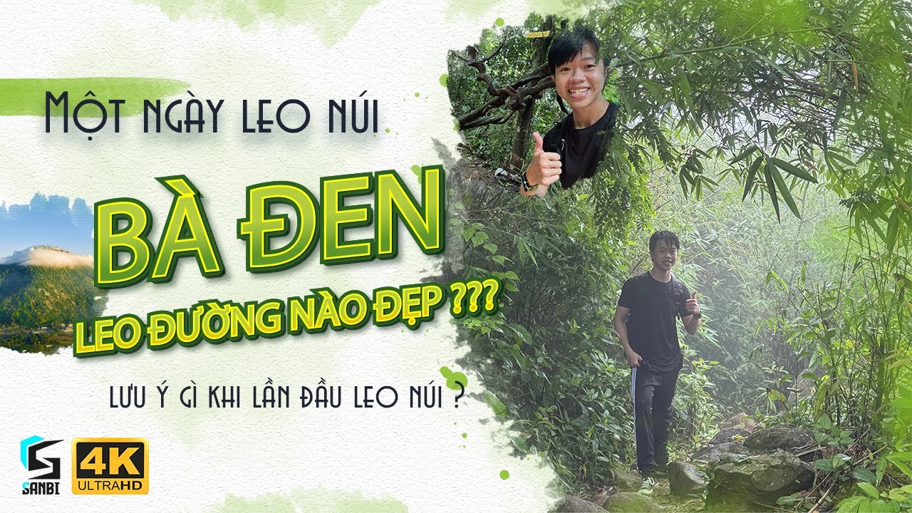 LEO NÚI BÀ ĐEN DỄ DÀNG HƠN BẠN NGHĨ | 🧗‍♂️ 24H LEO NÚI TỰ TÚC CÓ GÌ HẤP DẪN