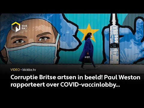 Corruptie Britse artsen in beeld! Paul Weston rapporteert over COVID-vaccinlobby...