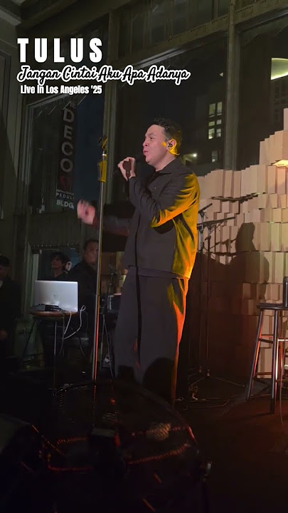 TULUS - Jangan Cintai Aku Apa Adanya | Live in Los Angeles 4/12/25 #indonesiansinger
