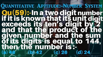 Q59 | In a two digit number if it is known that its unit digit exceeds its ten’s digit by 2 and that