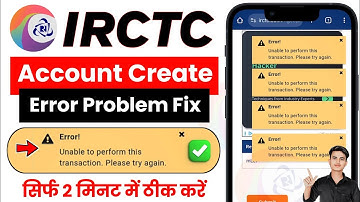IRCTC Account Create Error Unable To Perform This Transaction Please Try Again | IRCTC Error Problem