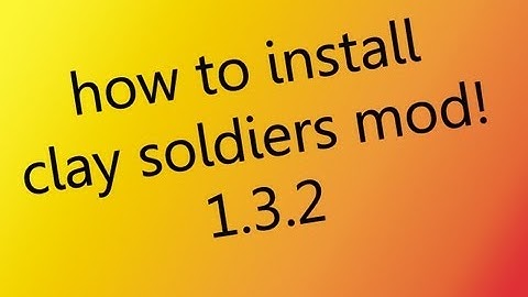 how to install clay soldiers mod for minecraft 1.3.2 (HD)