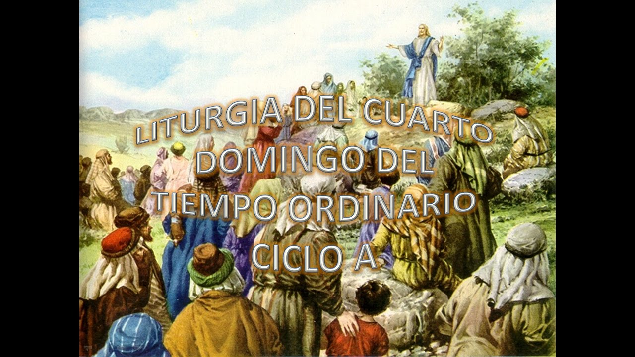 Liturgia del Cuarto Domingo del Tiempo Ordinario Ciclo A YouTube