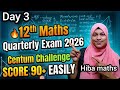12th Maths Quarterly Exam 2026 Day 3 Centum Challenge Hiba maths 