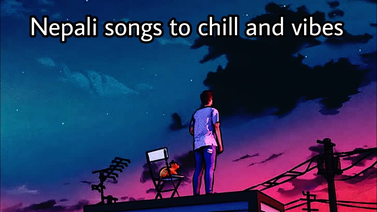 Nepali songs to chill and vibe alone | Nepali Lofi Songs