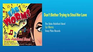 Video thumbnail of "The Duke Robillard Band - Don't Bother Trying To Steal Her Love"