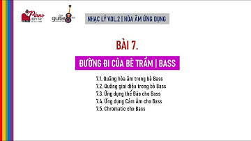 HOÀ ÂM ỨNG DỤNG | BÀI 7 - ĐƯỜNG ĐI BÈ TRẦM (BASS)