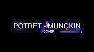 Potret - Mungkin (cover)
