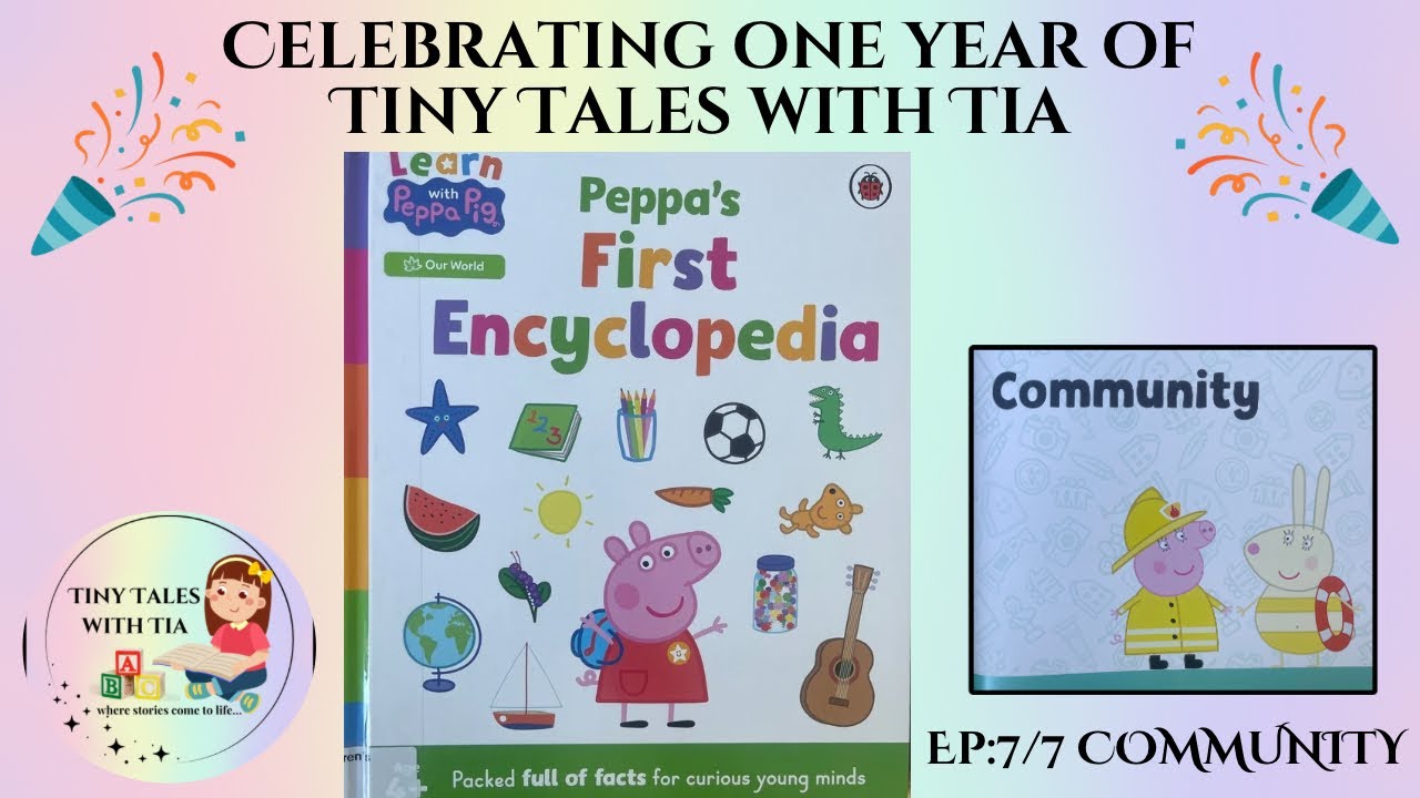 Peppa Pig’s Encyclopaedia -Community 🌈 Sharing & Belonging | FINAL EPISODE | @Tiny_Tales_With_Tia 