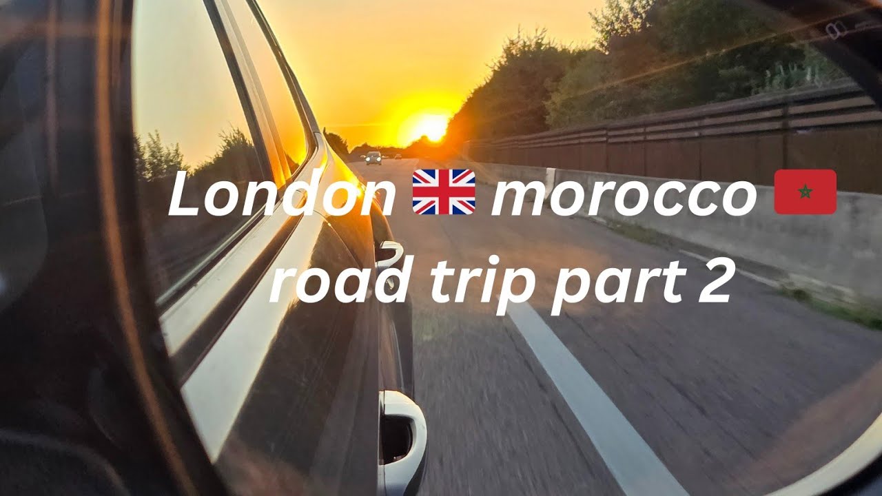 London to morocco road trip part 2 السفر من لندن الى المغرب بالسيارة 