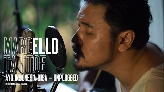 Marcello Tahitoe - Ayo Indonesia Bisa! | UNPLUGGED