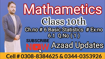 Class 10th Math || Ch.No 6|| Basic Statistics || Ex.no 6.1 || Q.No 1  || Sir Younis Azaad ||
