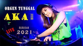 REMIX ORGEN TUNGGAL AKA MUSIC LIVE BUBUSAN 2021 OLENG SAMPE PAGI