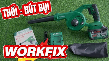 Máy Thổi Hút Bụi WORKFIX Dùng Pin Cao Cấp Giá 950K Full Bộ Pin 15cell Máy Lõi Đồng Không Chổi Than