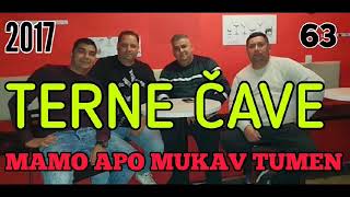 Pavlovce Terne Cave 63 - Mamo Apo Mukav Me Tumen 2017