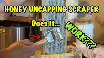 The HONEY UNCAPPING SCRAPER - Does it work? Is it WORTH the MONEY?